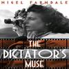 The Dictators Muse by Nigel Farndale Hardback Book 9780857527172