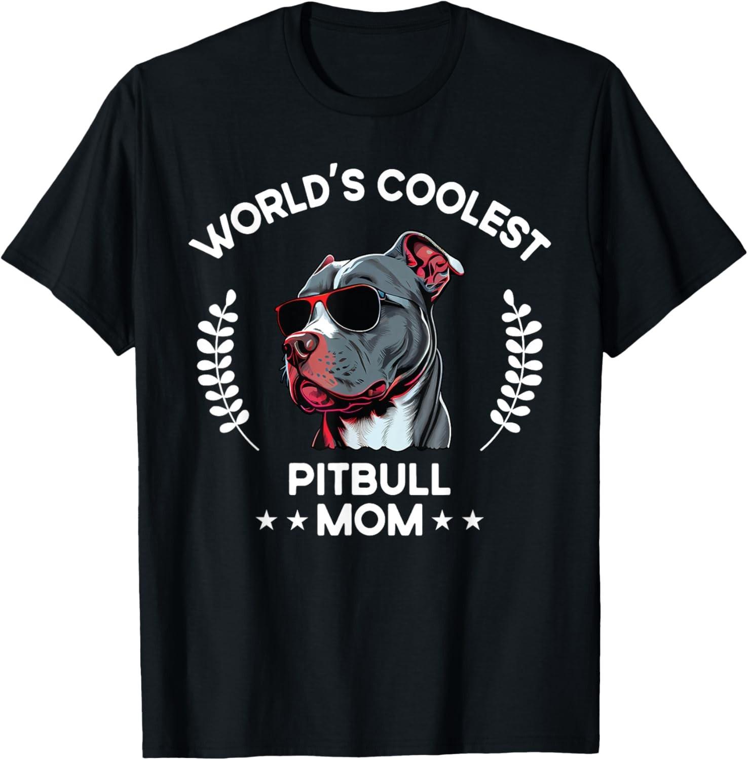World s Coolest Dog Mom Mama - Women Pitbull Gift Unisex T-Shirt S