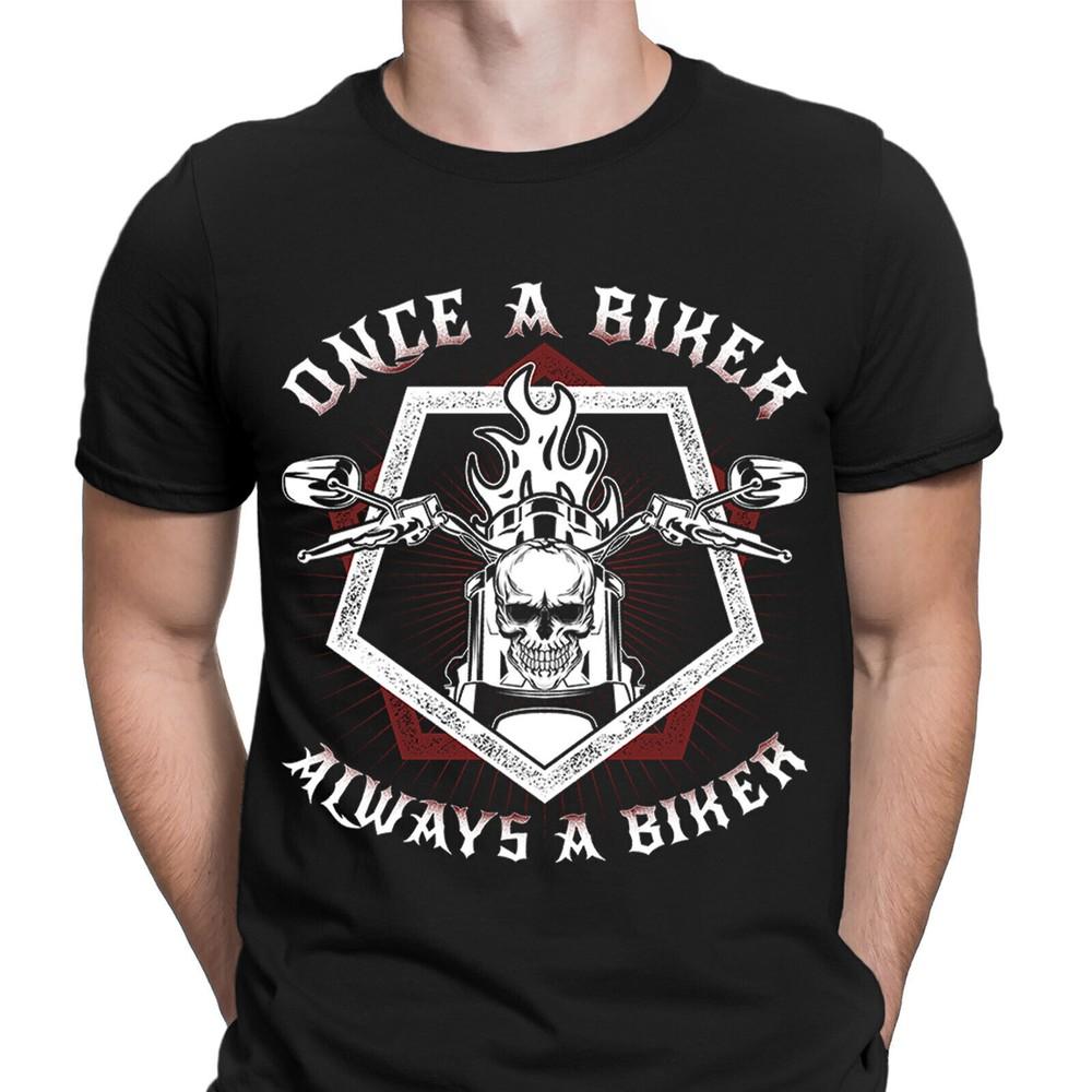 Once A Biker Always A Biker Motorcycle Motorbike Mens T-Shirts Tee Top Unisex T-Shirt M