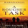 A Rougher Task by DJG Palmer Paperback Book 9781803781976