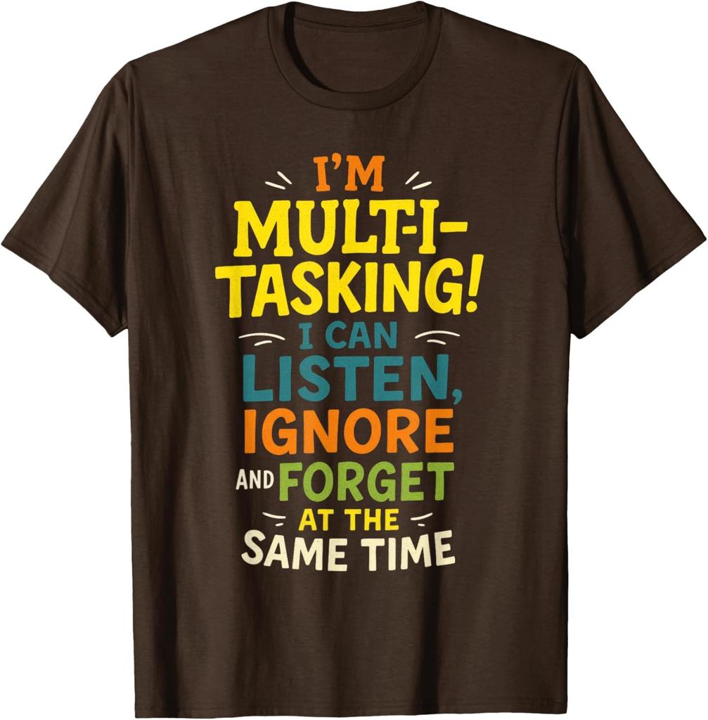 I'm Multi-Tasking! - Hilarious Comedy Design Fun Unisex T-Shirt