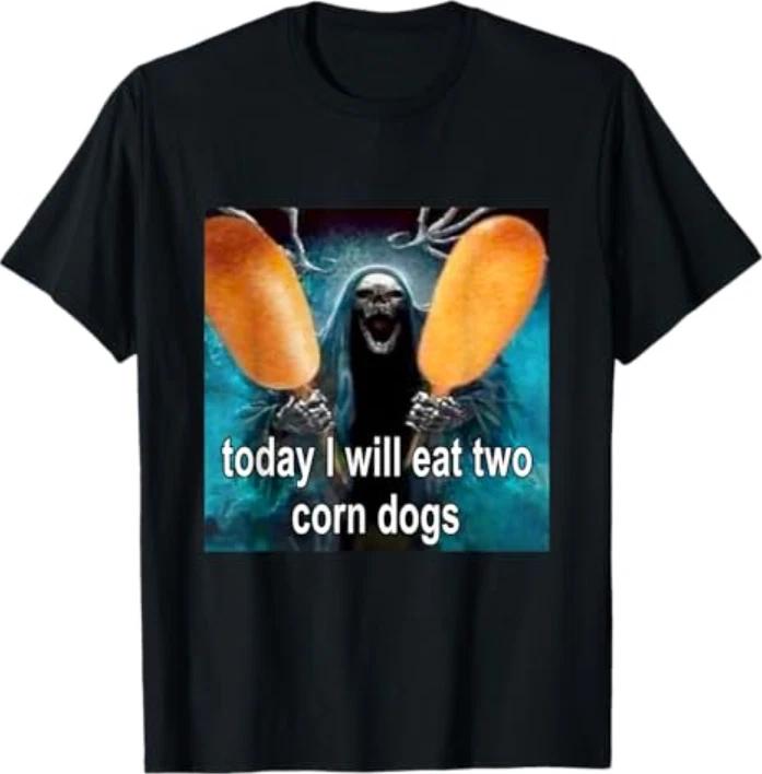 Today I Will Eat Two Corn Dogs Meme T-Shirt M