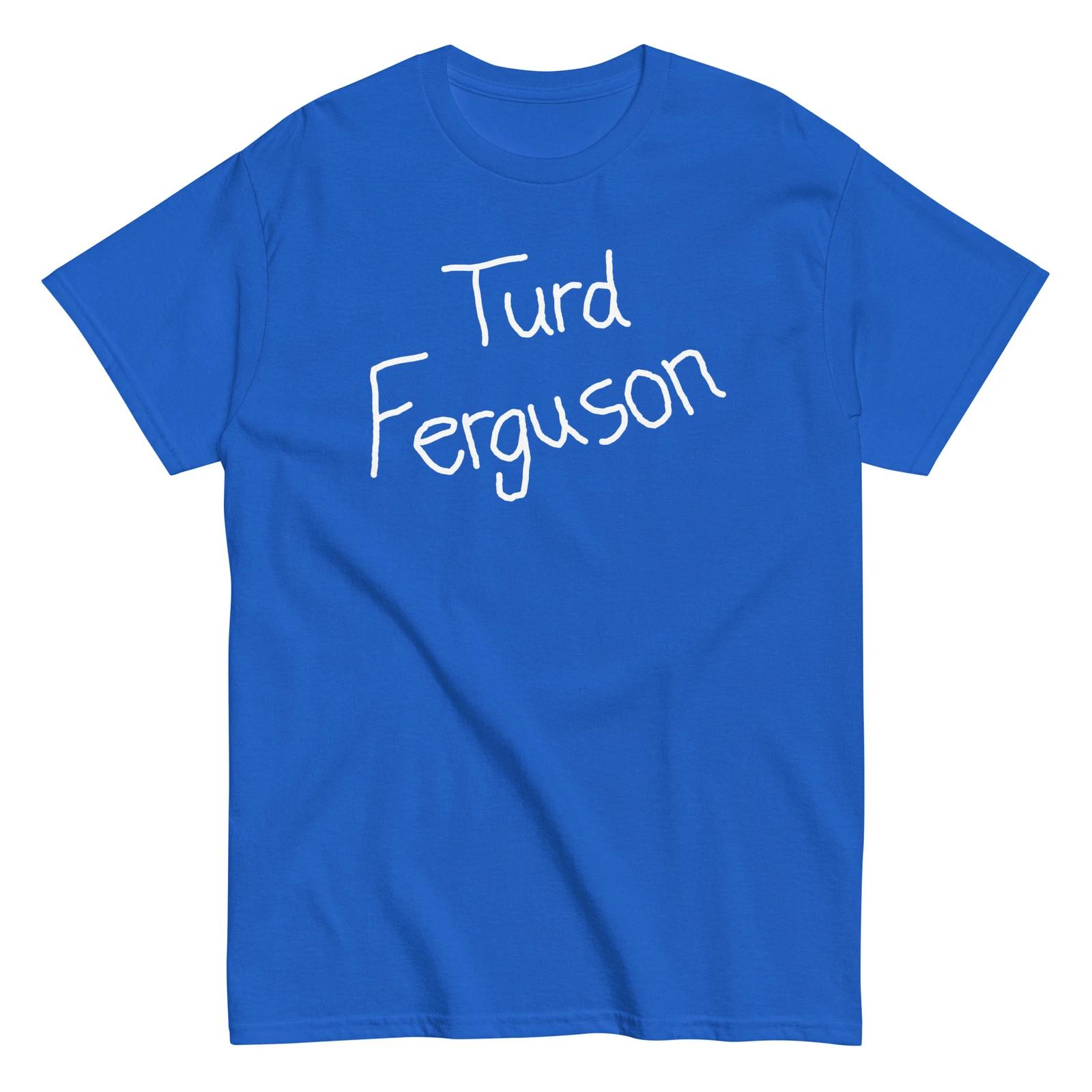 Turd Ferguson Shirt - Unisex S