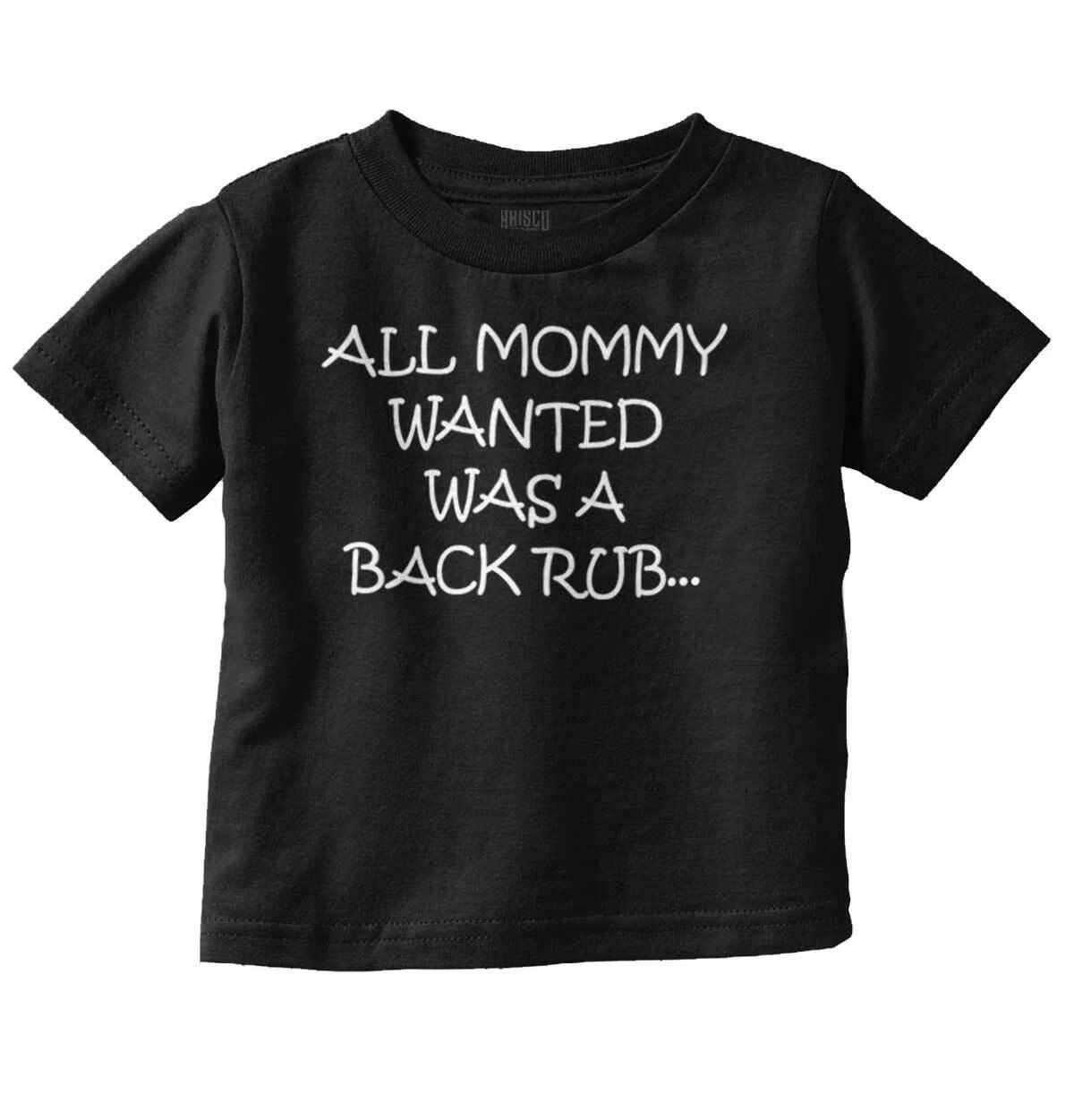 All Mommy Wanted Was A Back Rub Funny Gift Unisex Toddler Kids Youth T Shirt M
