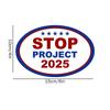 Stop Project 2025 Sticker Vinyl Decal Laptop Decal Car Bumper Window Helmet Water Bottle Waterproof Sticker