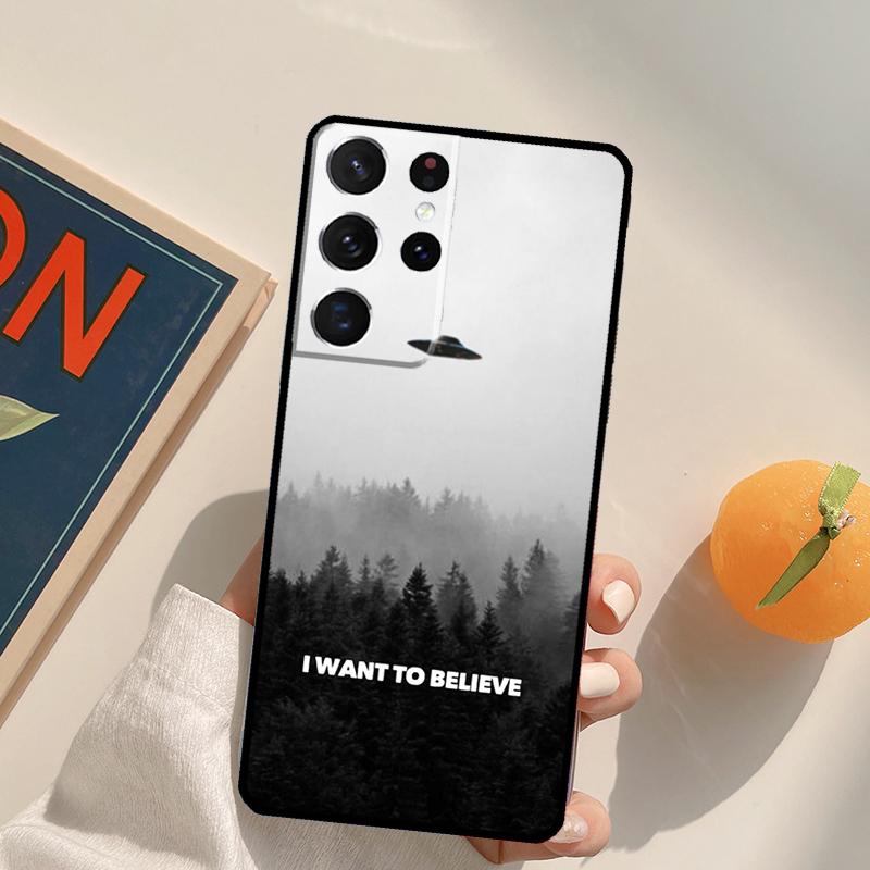 The X Files I want to Believe Phone Case For Samsung Galaxy S25 S26 Ultra S20 S21 S22 S23 S24 Plus S10 S25 FE Back Cover