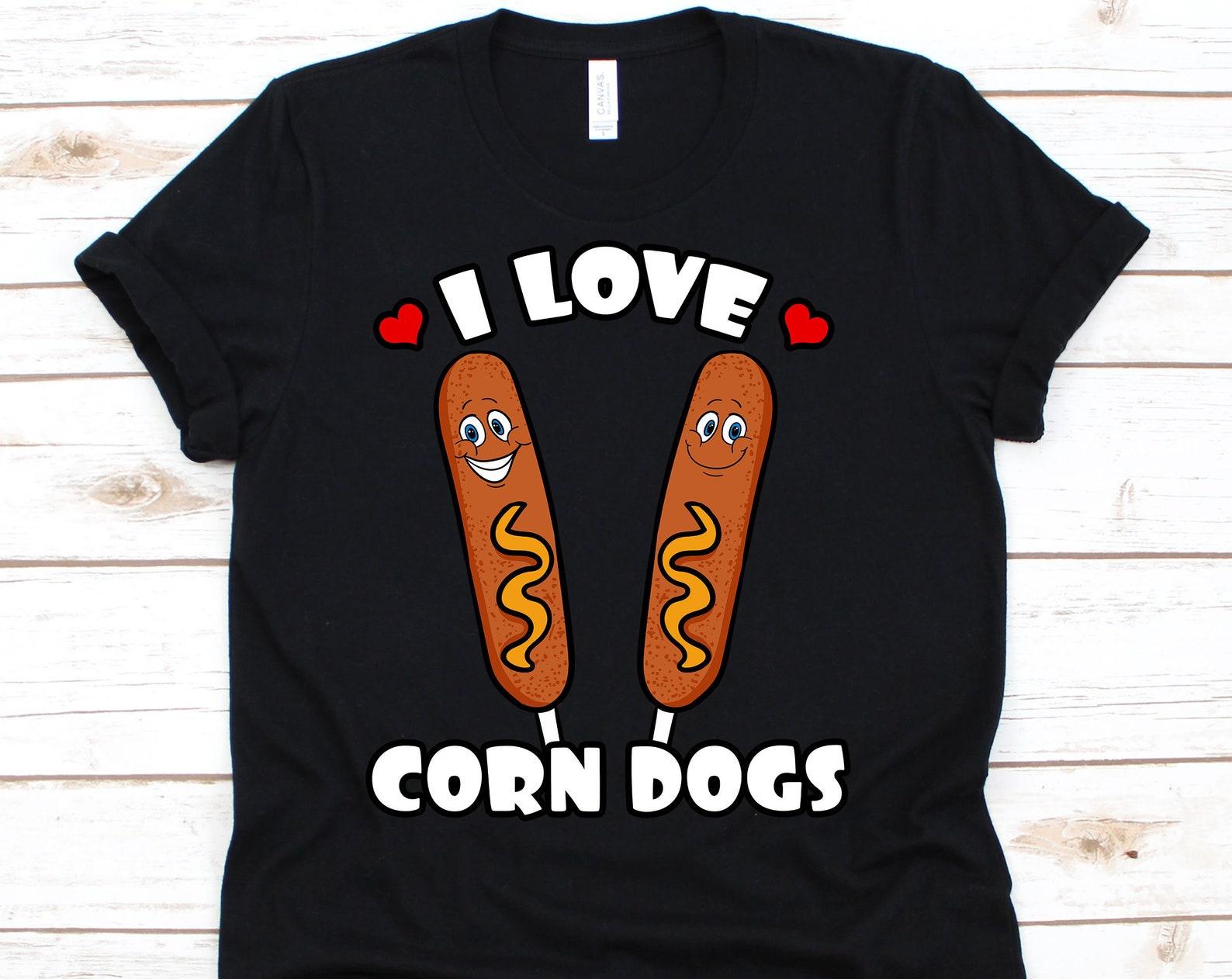 I Love Corn Dogs Shirt, Corn Dog, Corn Dog Shirt, Corn Dog Lover, Cornmeal Batter, Sausage Gift, Sausage Lover, Franks M