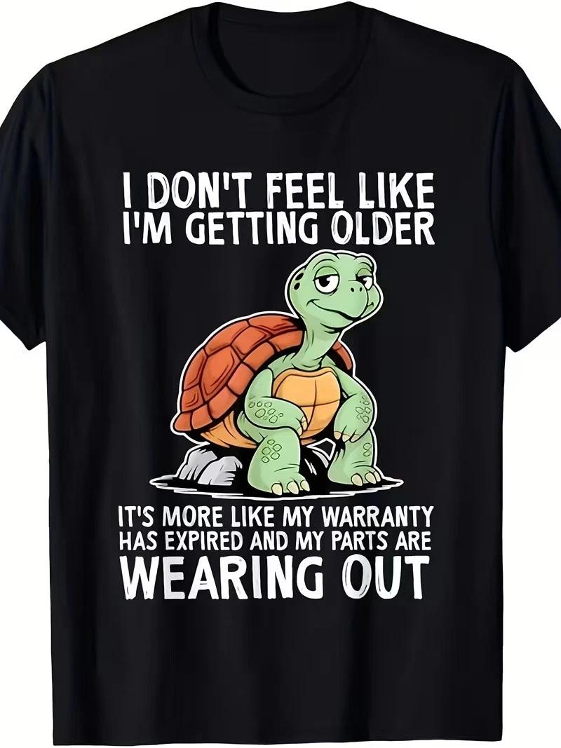 I Don t Feel Like I m Getting Older Just Slower  Turtle Graphic T-Shirt S