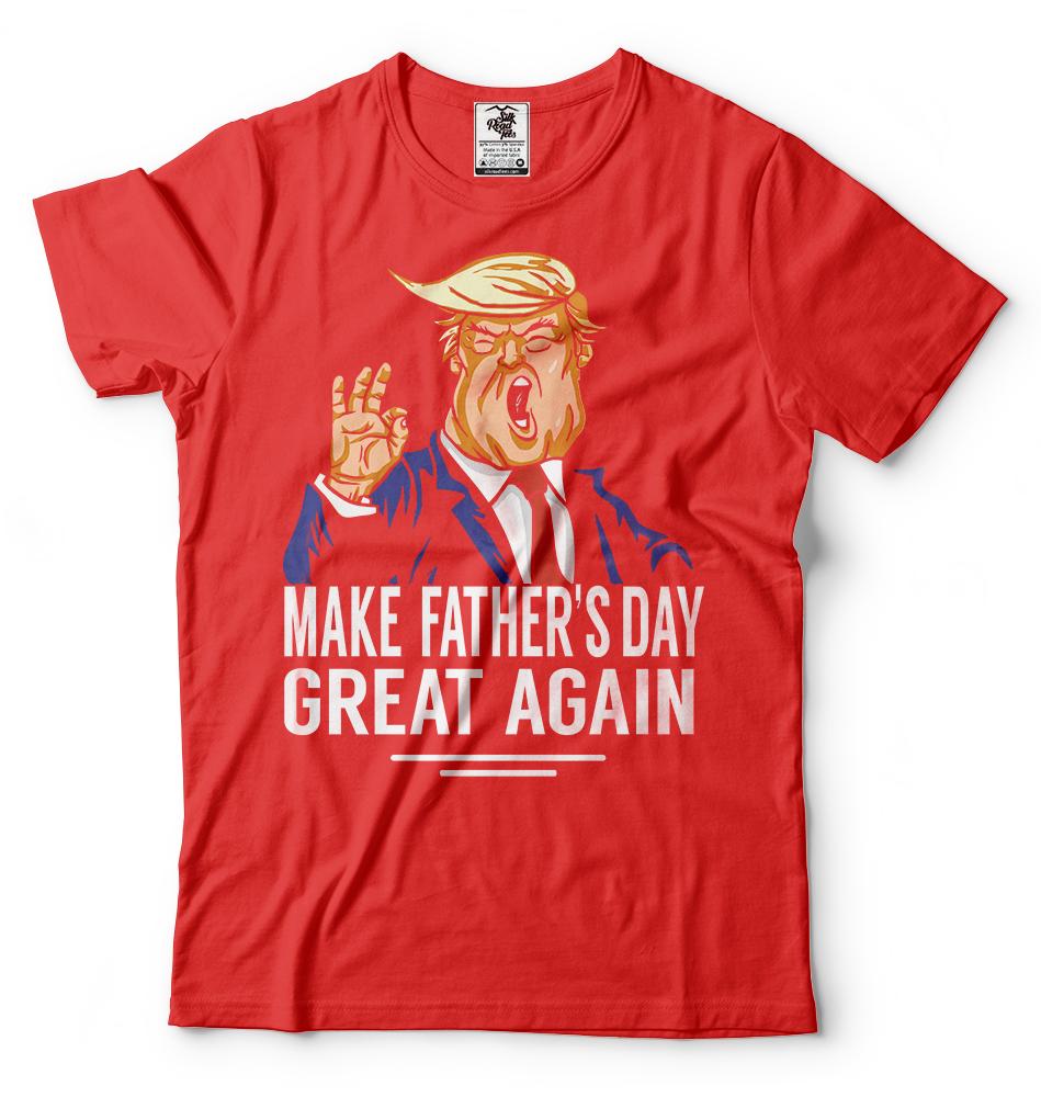 Donald Trump Fathers Day T shirtFunny Fathers Day Gift IdeaGift For Dad XL