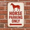 1PC Tin Sign Horse Parking Only - Ranch/Stable Decor, Funny Metal Sign, 8x12 Inches / 20x30 Cm