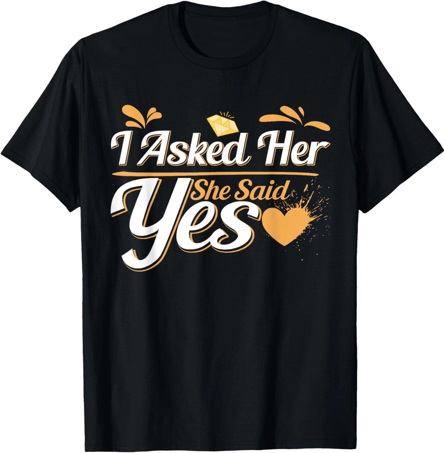 I Asked Her And She Said Yes Engagement Red Hearts Proposal Gift Unisex T-Shirt 3XL