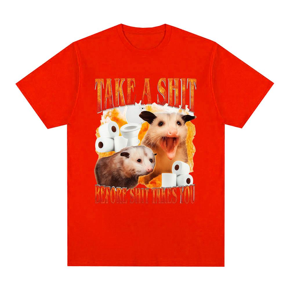 Take A Shit Before Shit Takes You Funny Meme T Shirts Unisex Women Clothing Fashion Short Sleeve T Shirts Cotton Oversized Tshirts S