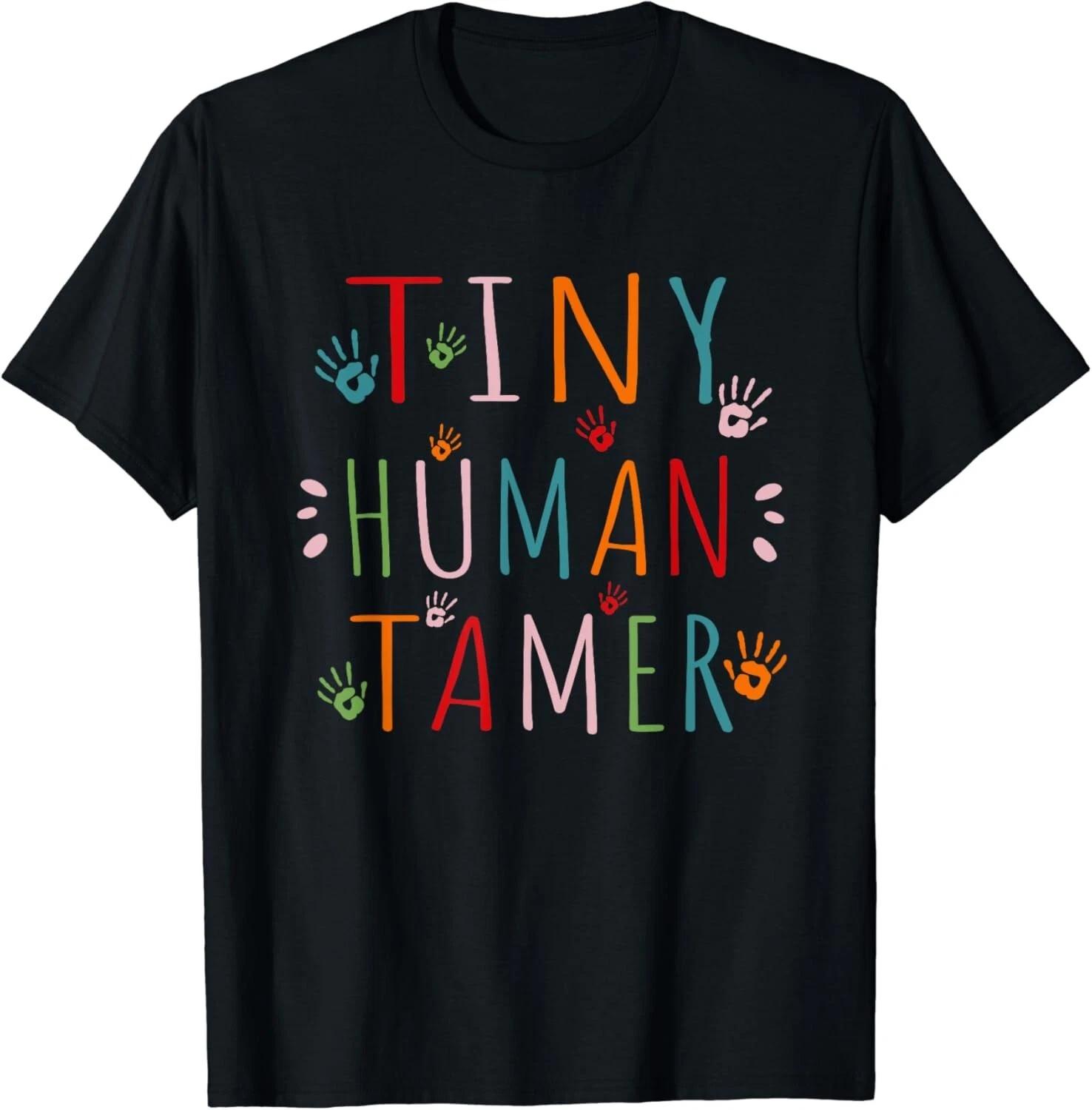 Funny Daycare Teacher Babysitter Nanny Mom Tiny Human Tamer Gifts Unisex T-Shirt S