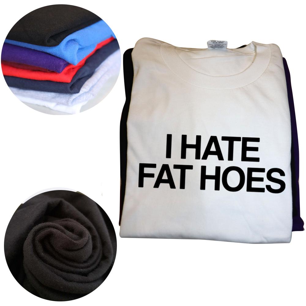 I Hate Fat Hoes T-shirt Fashion Letters Men Tee Shirts Casual Streetwear Loose Tops Shirts Man Crew Neck Cotton Summer Clothes