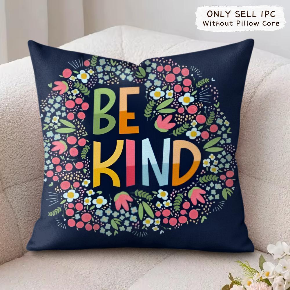 Be Kind Flowers Cushion Cover Soft Plush Fabric DoubleSided Printed Cushion Covers for All Seasons Modern HomeDecor Gift