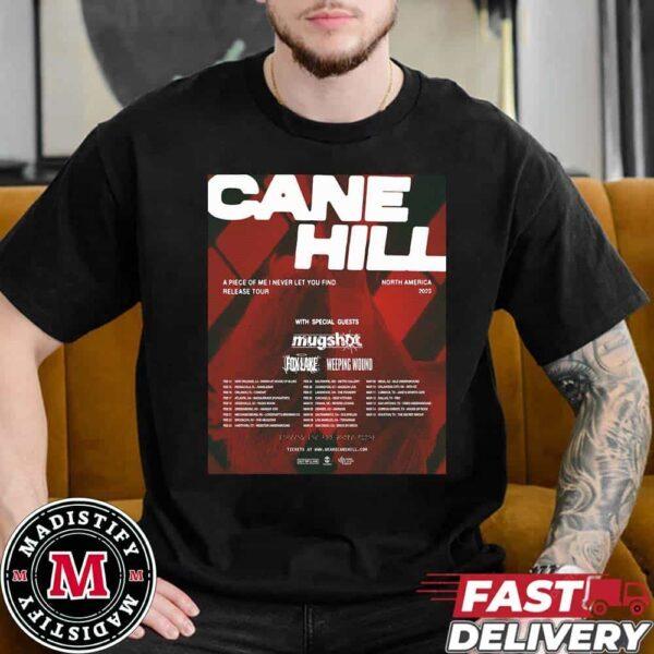 Cane Hill Tour North America 2025 A Peice Of Me I Never Let You Find Tour Shirt Unisex T-Shirt XXXL