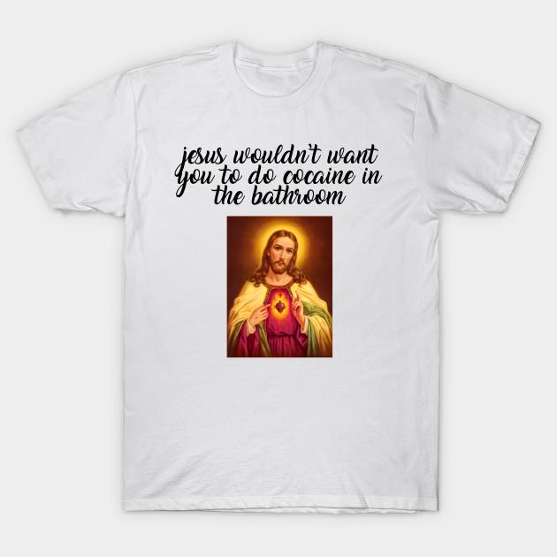 

T Shirt Women Jesus Wouldnt Want You To Do Cocaine Harajuku Print Kawaii Tshirt Summer Short Sleeve Female T-Shirt Top Tee 4XL білий