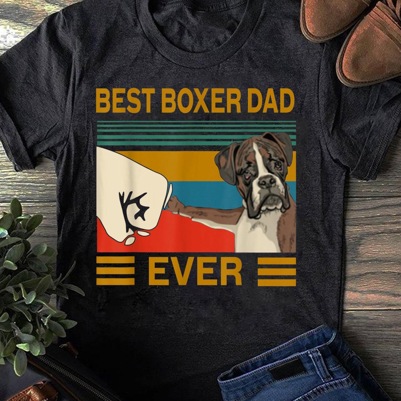 Vintage Best Dog Boxer Dad Ever Bump Fit Gift T-Shirt - Gift - Funny Dog - Boxer Lovers - Father s Day - Boxer Shirt, Funny Boxer XL