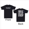 Das ist Eine Menge Hustensaft Sarkastischer Front- und Rückendruck Herren T-Shirt Unisex T-Shirt