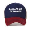 I Am Afraid of Women Baseball Cap Humor Gift Funny Meme Caps Street Fashion Unisex Adjustable Hats Breathable Mesh Snapback Hat