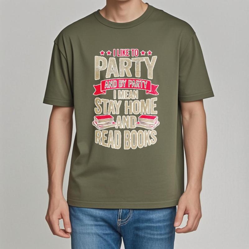 Breathable Unisex O Neck Tshirt Brand I Like To Party And By Party I Mean Stay Home And Read Books Basic Boys Tee Shirt New Tee