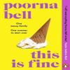 This Is Fine by Poorna Bell Paperback Book 9781804941966