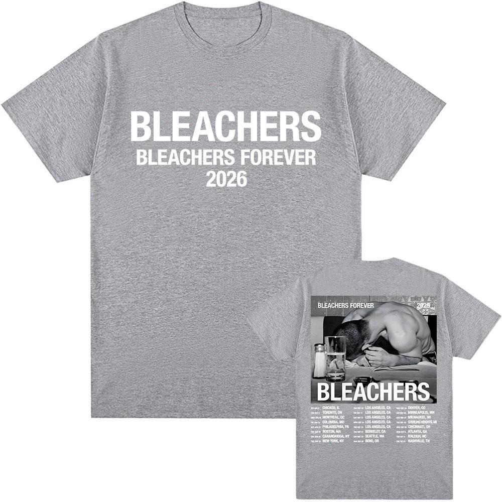 Bleachers Forever 2026 Tour T-shirt Unisex Streetwear Summer O-neck Short Sleeve Mens Tshirts Casual Design Graphic Print Tees