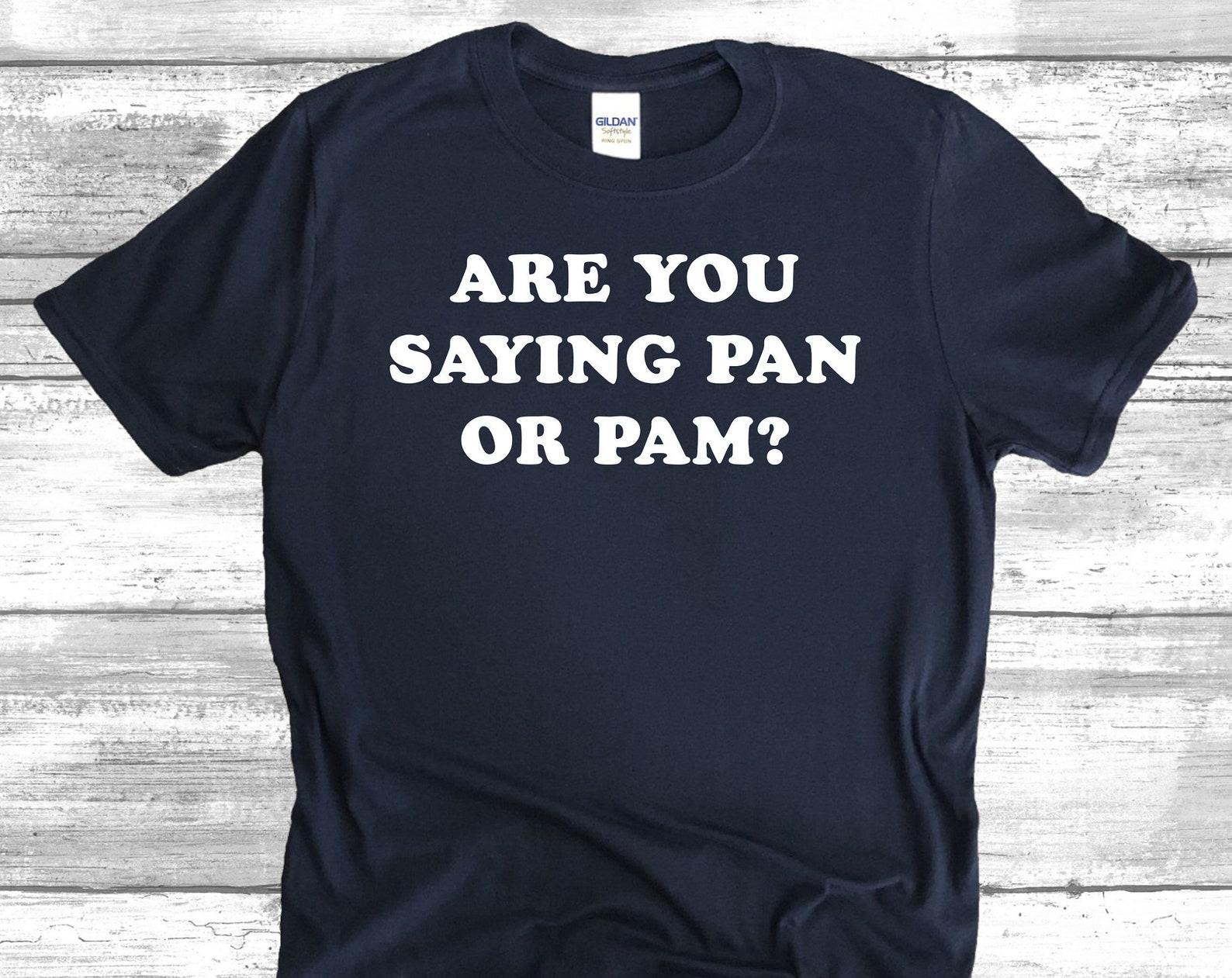 Are You Saying Pan Or Pam? Unisex T-Shirt L