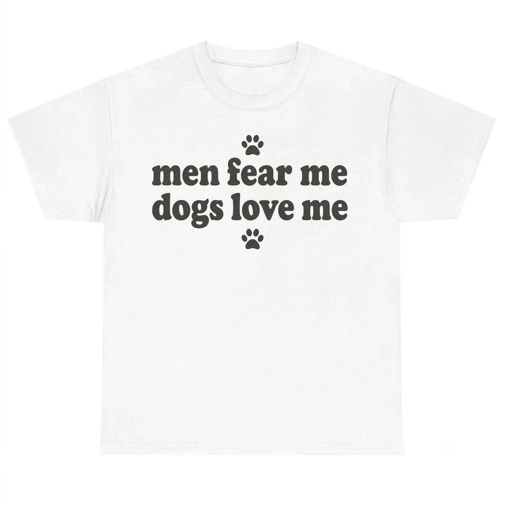 Unisex Fear Me Dogs Love Me Funny Dog Mom White TShirt S