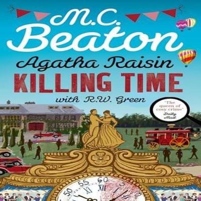 Agatha Raisin Killing Time by R W Green Hardback Book 9781408718520