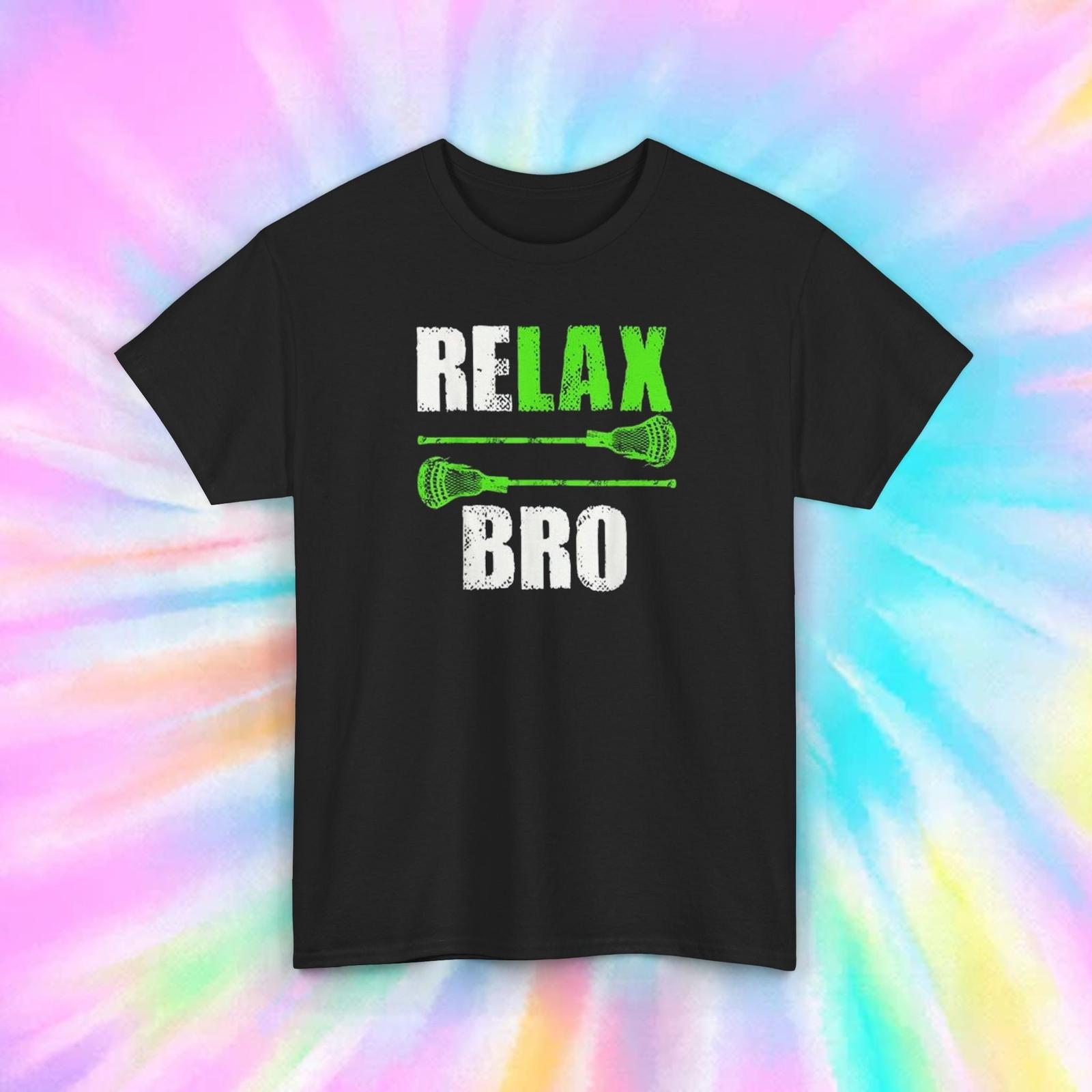 Relax Bro Lacrosse Shirt S-5XL Funny Sports Humor Lacrosse Player Graphic Tee XXXL