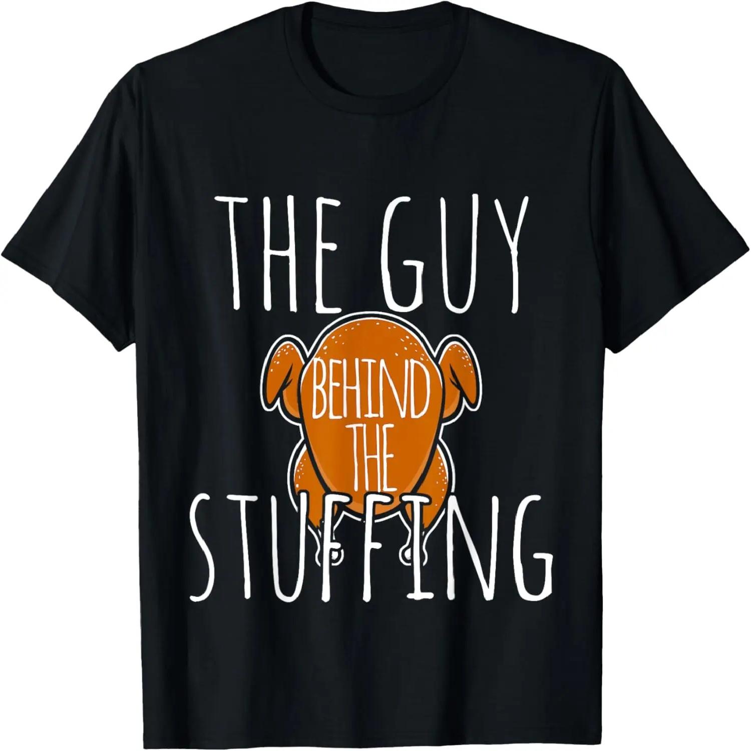 

The Guy Behind The Stuffing Thanksgiving Turkey Cook T-Shirt XXXXXL чорний