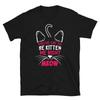You've Cat To Be Kitten Me Cute Cat Funny Animal Kitty Cats T-Shirt