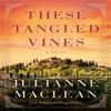 These Tangled Vines by Julianne MacLean Paperback Book 9781542025393