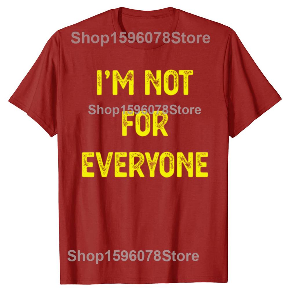Funny Im Not for Everyone 100 Cotton Tshirts Men Fashion Print Tshirt Loose Oversized Streetwear Hip Hop Unisex T Shirt
