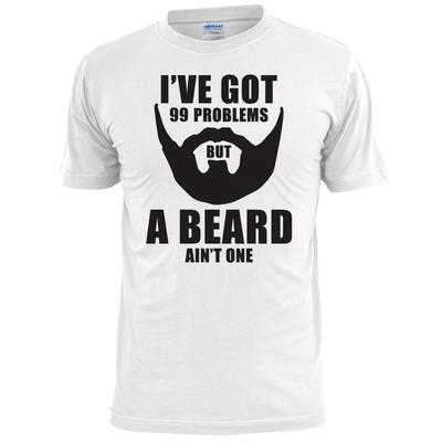 Mens I'v Got 99 Problems But A Beard Ain't One Funny T Shirt Beards