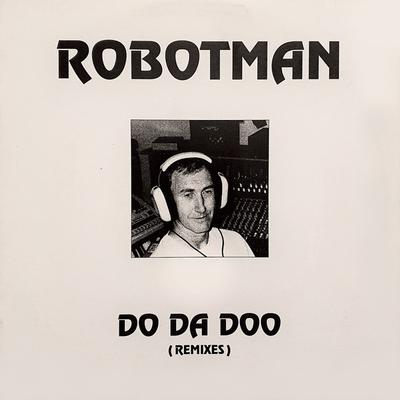 12inch Record ROBOTMAN - Do Da Doo (Remixes) 12NoMu35 NovaMute 1994 UK Dance & Electronica Used