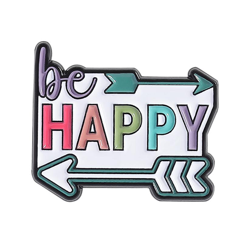 

Be Happy Enamel Pin Custom Inspirational Quote Metal Brooch Lapel Backpack Badge Jewelry Accessories Gift For Friends