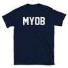 Funny Hipster Mind Your Own Business Myob Shortsleeve Unisex Tees Highend Luxury Is For Both Unisex And Unisex Top Summer Hot Sale