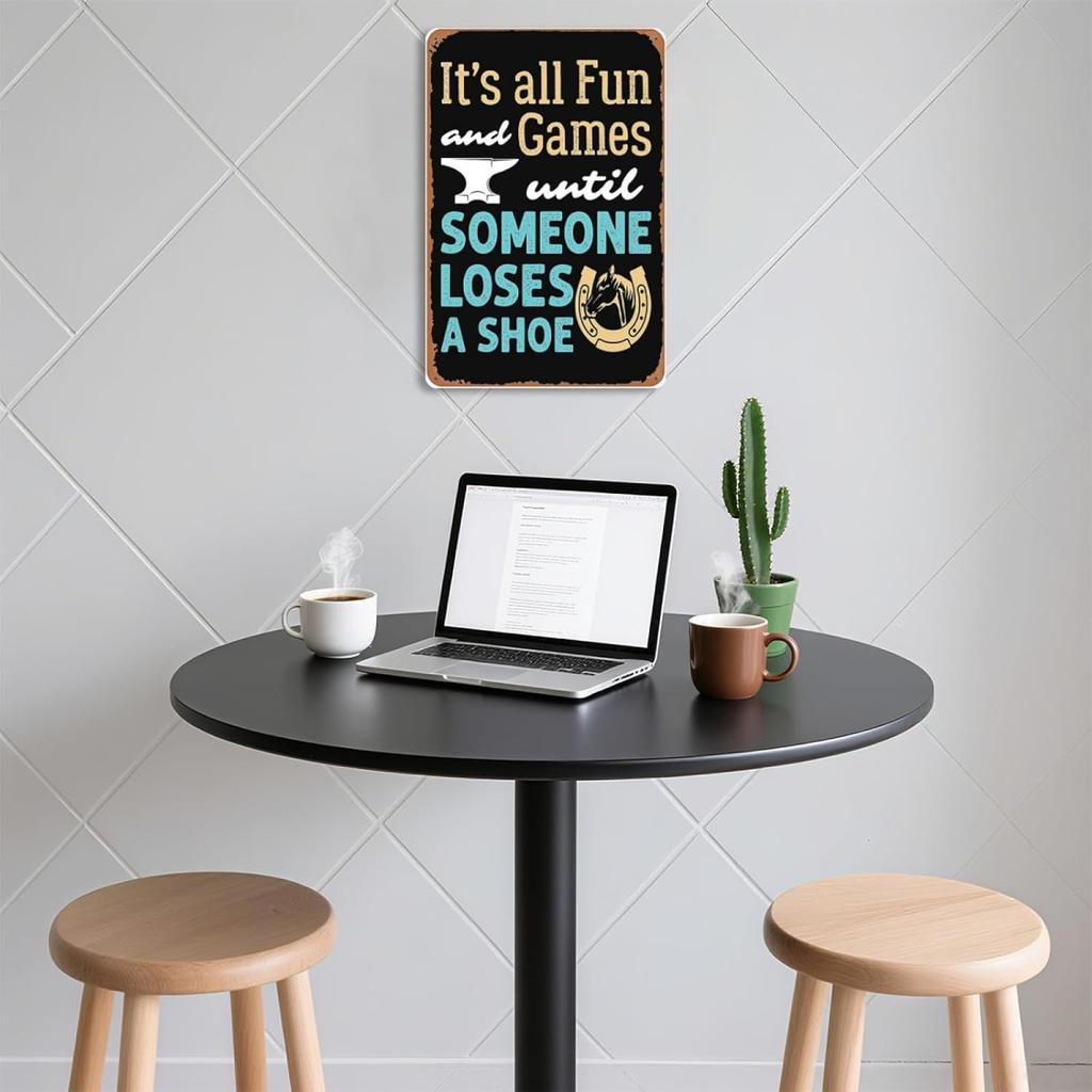 Farrier It's All Fun and Games Until Someone Loses a Shoe Sign Wall Decor Art Poster Vintage Metal Tin Sign for Funny Man Cave Garage Office Room