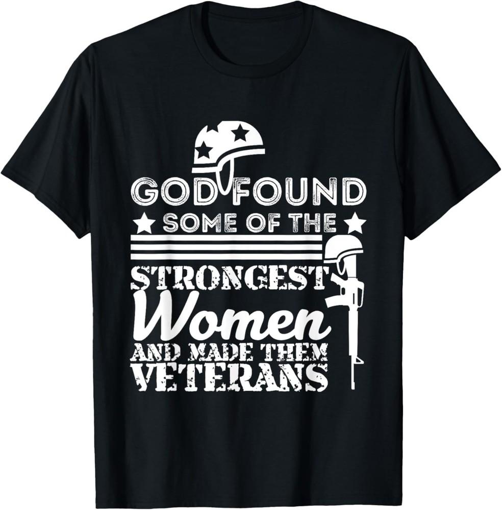 

God Found Some Of The Strongest Women Veterans T-Shirt XL