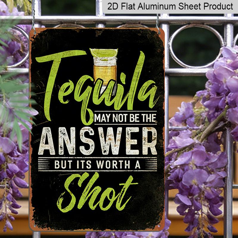 Plat 2D, 1 pièce Panneau Métallique en Aluminium Vintage avec Citation Tequila - Drôle "La Tequila n'est peut-être pas la réponse, mais elle mérite d'être tentée" Décoration Bar - Aluminium Robuste