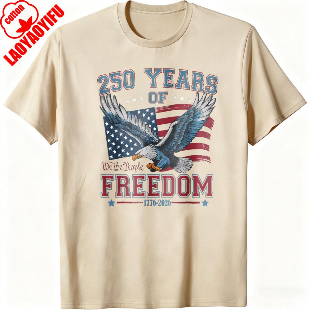 

American Eagle Freedom Mens TShirt Patriotic Usa Flag 250 Years of Independence 17762026 Summer Casual Gift for Him 4XL
