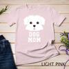 Dog Mom Shirt Maltese - Mothers Day T-Shirt Unisex T-shirt 7