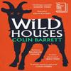 Wild Houses by Colin Barrett Paperback Book 9781529932430