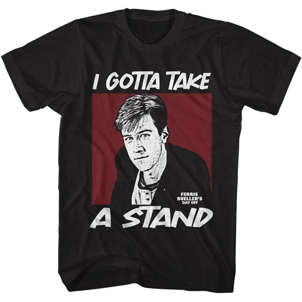 Ferris Bueller s Day Off Gotta Take a Stand Black Adult T-Shirt Unisex T-Shirt M