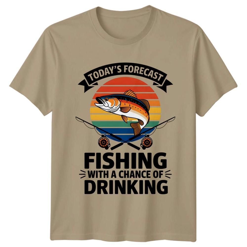 Todays Forecast Fishing With A Chance Of Drinking Unisexs TShirt S