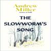 The Slowworms Song by Andrew Miller Hardback Book 9781529354195