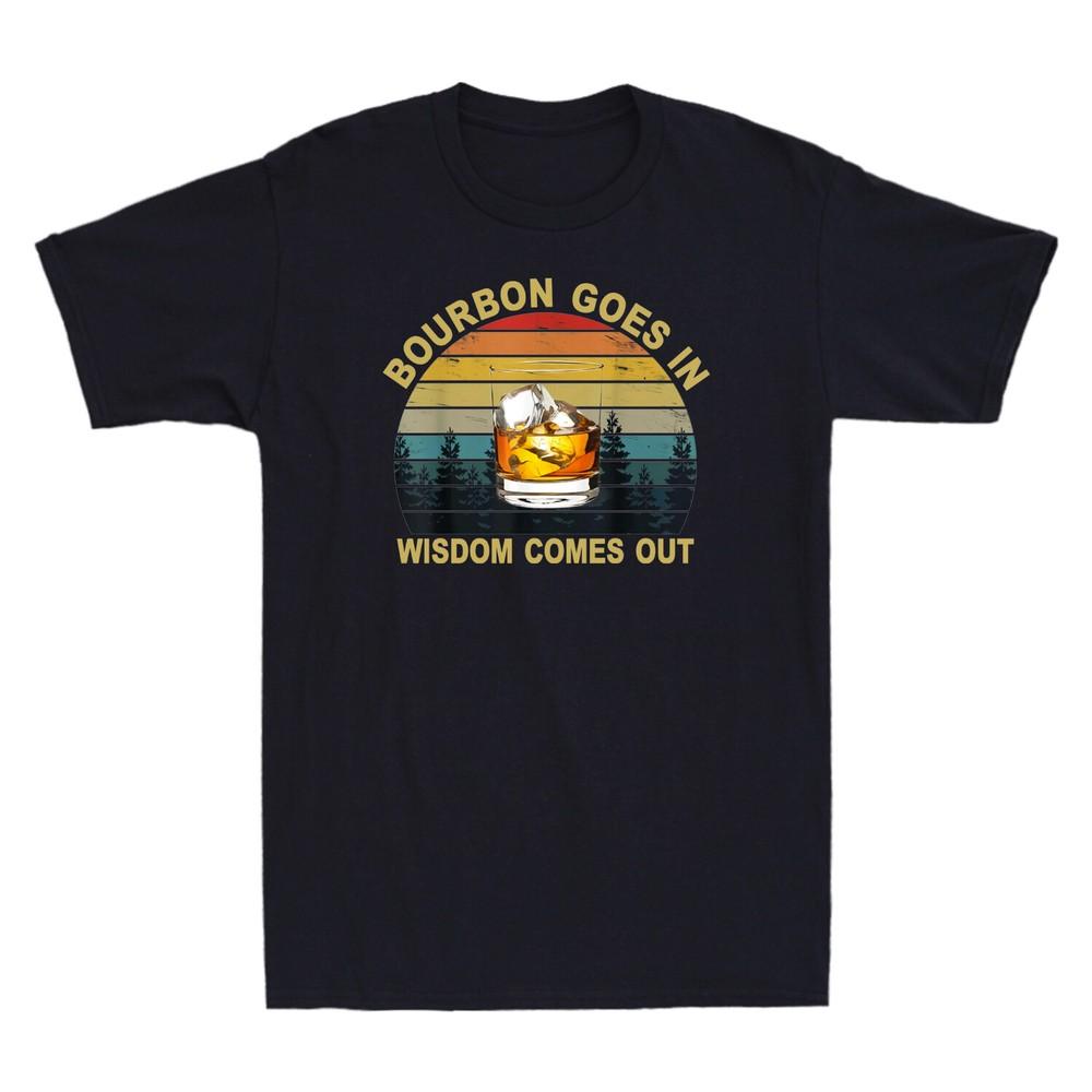 Bourbon Goes In Wisdom Comes Out Funny Bourbon Drinking Lover Gift Unisexs Tshirt