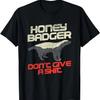 Honey Badger Don't Give A Shit T-Shirt